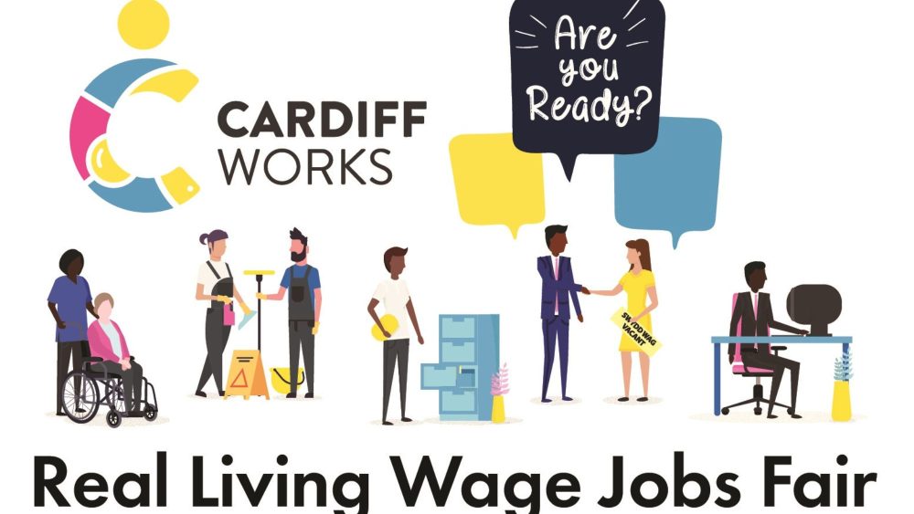 Banner of Cardiff Work logo at the top, followed by graphics below of a carer pushing someone on a wheelchair, two cleaners, a person opening a filing cabinet, a jobseeker and an employer holding a 'vacant' sign shaking hands, and a person working on their computer. Text reads: "Cardiff Works Real Living Wage Jobs Fair"